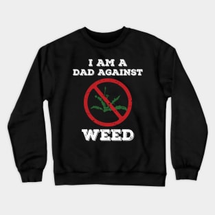 Dads Against Weed Funny Gardening Lawn Mowing Fathers Crewneck Sweatshirt